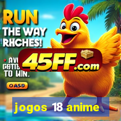jogos 18 anime